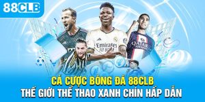 Cá Cược Bóng Đá Tại 88CLB