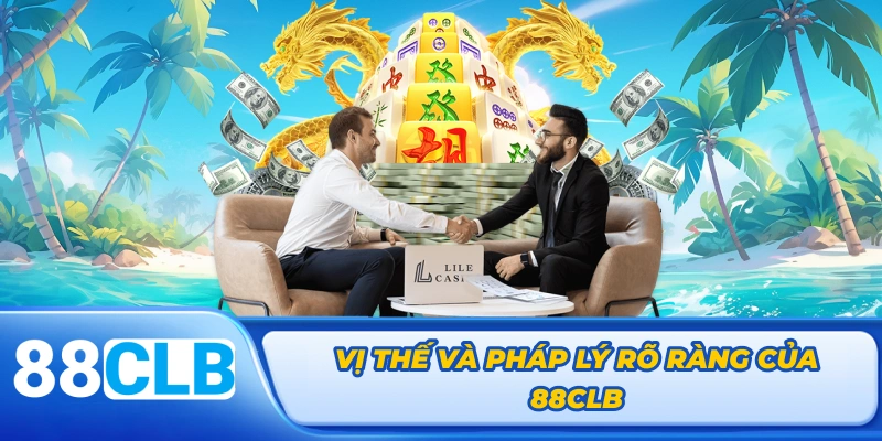 Vị thế và pháp lý rõ ràng của 88CLB